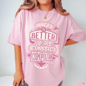 Cosmopolitan Cocktail Shirt, Retro Alcohol Graphic Tshirt, Cosmo Cocktail Lover Gift, Trendy Drinking Tee Shirts, Pink Cosmopolitan T-Shirt