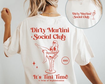 Dirty Martini Cocktail Shirt, Tini Time Social T-Shirt, Extra Dirty Martini Lover Gift, Bachelorette Tshirt, Comfort Colors Tees, Group Bach