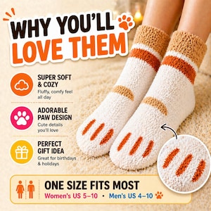 May include: A pair of cream-colored fuzzy socks with brown and orange accents, featuring a paw print design on the toes and a striped cuff. The text reads: WHY YOU'LL LOVE THEM, SUPER SOFT & COZY, ADORABLE PAW DESIGN, PERFECT GIFT IDEA, ONE SIZE FITS MOST.