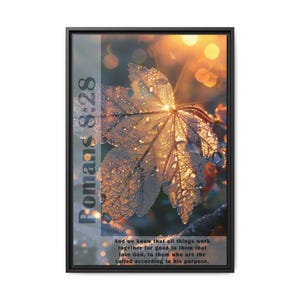 May include: A framed print with a quote from Romans 8:28, "And we know that all things work together for good to them that love God, to them who are the called according to his purpose." The background image is a close-up of a leaf with water droplets and a sun shining through.