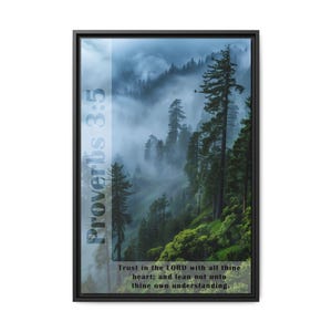 May include: A framed print with a misty forest scene and the Bible verse Proverbs 3:5, "Trust in the LORD with all thine heart; and lean not unto thine own understanding."
