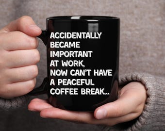 Funny mug Coworker, Sarcastic Black Coffee Mugs, Humor work mug for staff, Funny Office Coffee cup for work friend, Work Bestie gifts
