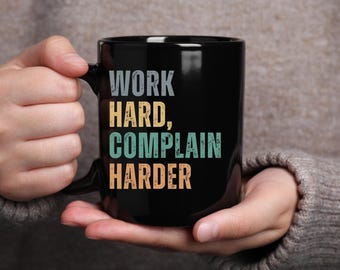 Sarcastic work mug, Funny Gifts Coworker, Humor coffee cup for Boss, Funny Office Black mug, Sarcastic gift manager, Funny Work bestie mug