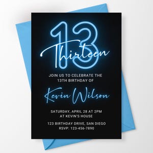 May include: A black rectangular birthday invitation card featuring a large neon blue number 13 and the word Thirteen in script. The text reads: Join us to celebrate the 13th birthday of Kevin Wilson, Saturday, April 28 at 2pm at Kevin's house.