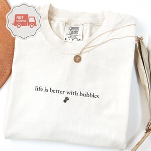 Life Is Better With Bubbles Shirt • Funny Champagne Graphic Tee • Wine Lover Gift