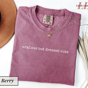 Anxious but dressed cute Comfort Colors© minimalist tshirt Mental health shirt Therapy joke t-shirt Overthinking tee Anxiety humor apparel