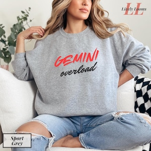 Gemini overload sweatshirt Astrology shirt Gemini birthday gift May June Birthday Valentine present Astrology gift Horoscope gift