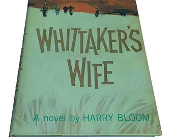 Whittaker's Wife Harry Bloom 1962 Book Club Ed.Hc/Dj Collectible