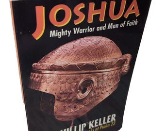 Joshua : Mighty Warrior and Man of Faith by W. Phillip Keller (1992, Trade...