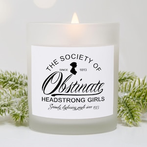 Jane Austen Candle Frosted Glass (11 oz), Obstinate Headstrong Girls, Gift for Austen Enthusiast, Literary Gift Book Lover, Bookish Bookworm