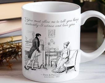 May include: White ceramic mug with a black and white illustration of a couple from Jane Austen's Pride and Prejudice. The quote "You must allow me to tell you how ardently I admire and love you." is printed on the mug.