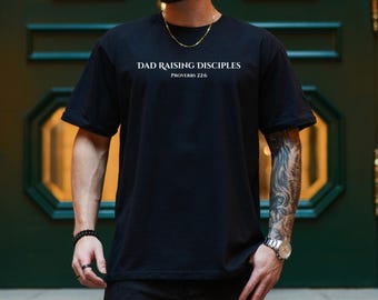 Christian Dad T-Shirt, Dad Raising Disciples Tee, Proverbs 22:6 Shirt, Dad Gift, Family Top, Christian Gift, Minimalist Dad Shirt, Family