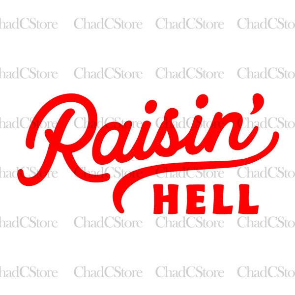 Raisin' Hell Funny & Humorous Southern Phrase and Saying Country PNG