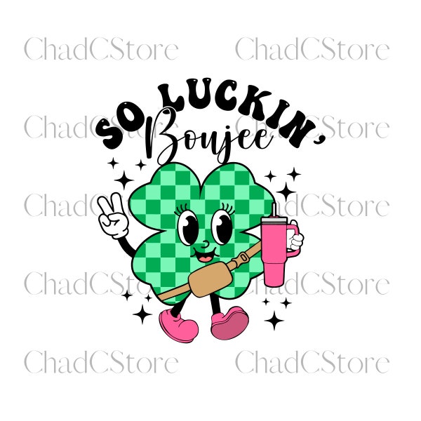 So Luckin Boujee PNG, St Patrick's Day PNG, St Patrick's Day Digital, So Luckin Boujee Digital, Shamrock Png