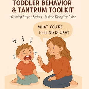 Op de afbeelding: Een digitale illustratie getiteld TODDLER BEHAVIOR & TANTRUM TOOLKIT: Calming Steps, Scripts, Positive Discipline Guide. Het toont een huilend kind en een volwassene met een tekstballon met de tekst WHAT YOU'RE FEELING IS OKAY.
