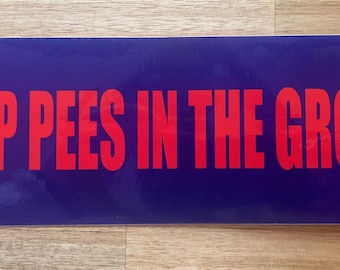 Trump Pees in the Groover - Bumper Sticker