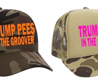 Trump Pees in the Groover- Foam Trucker Hat