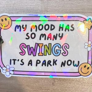 My Mood Has So Many Swings It's a Park Now Sticker | Funny Mental Health Vinyl Decal