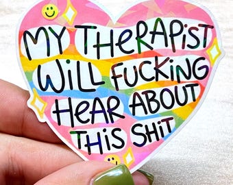 My Therapist Will Hear About This Sticker | Funny Therapy Sticker | Mental Health Humor Holographic Decal | Therapist Humor Sticker