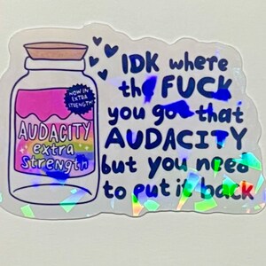 Audacity Extra Strength Sticker – Funny Sarcastic Holographic Vinyl Decal for Laptop, Water Bottle, Journal, Planner, Coworker Gift