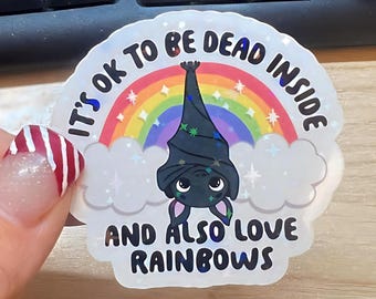 It’s OK to Be Dead Inside Sticker | Funny Rainbow Vinyl Sticker | Sarcastic Mental Health Humor Laptop Decal