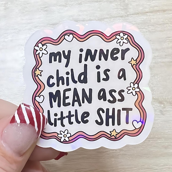 Funny Inner Child Holographic Vinyl Sticker | Sarcastic Laptop Decal