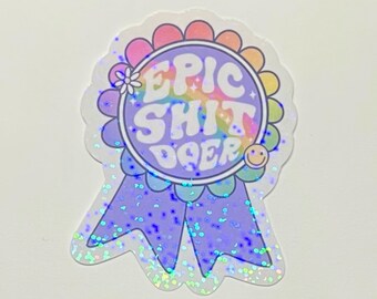 Epic Shit Doer Sticker – Holographic Vinyl Award Ribbon Decal