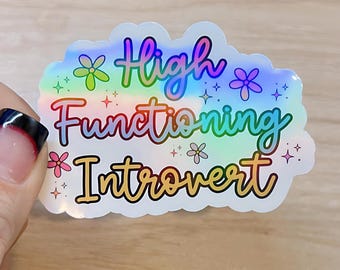 High Functioning Introvert Sticker | Holographic Vinyl Decal, Mental Health Humor