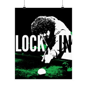 May include: A black and white poster featuring a person playing pool. The word "LOCK IN" is printed in large white letters. The pool table is green, and the background is black.