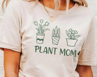 Plant Mom shirt, Plant mama, Mothers day shirt, funny mom shirt, plant lover tshirt, gift for plant lover,  gardening shirt, Indoor plant