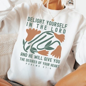 Felpa cristiana floreale da donna, Delizia te stesso nel Signore, felpa con versetti della Bibbia illustrata, camicia cristiana, regalo cristiano,