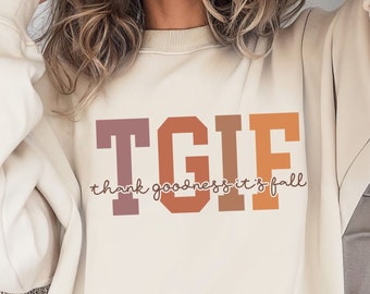 TGIF Thank Goodness It's Fall Sweatshirt, Cozy Autumn Sweater