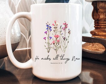Floral Bible Verse Coffee Mug, He Makes all things new Christian Mug, Christian Coffee Cup, Christian Gift, Scripture Coffee Mug, Religious