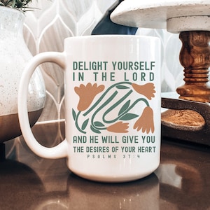 Christian Mug, Scripture Coffee Mug, Bible Verse Coffee Mug, Christian Gift, Inspirational Coffee Mug, Delight Yourself in the Lord mug
