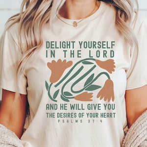 Women&#39;s Floral Christian T-Shirt, Delight Yourself in the Lord shirt, Illustrated Bible Verse shirt, Christian Shirt, Christian Gift, Bible