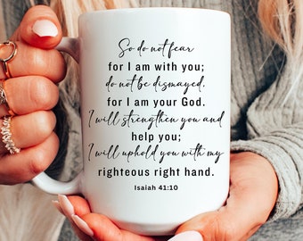 Do Not Fear Mug, Christian Coffee Cup, Bible Verse Ceramic Mug, Inspirational Faith Drinkware, Isaiah 41:10 Gift, Uplifting Scripture Cup