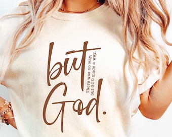 Comfort Colors But God T-shirt, Inspirational Christian Tee