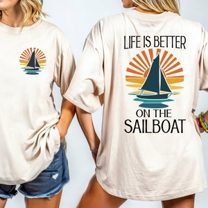Retro Sail Boat Tshirt, Life is better on the sailboat, Comfort Colors® Boho Summer Tee, Summer Vacation Shirt, Vacation Shirt, sail boat