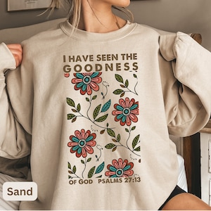 Felpa cristiana floreale da donna, ho visto la bontà di Dio, felpa con versetti della Bibbia illustrata, camicia cristiana, regalo cristiano,