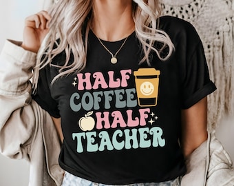 Maglietta Half Coffee Half Teacher, maglietta per amanti del caffè