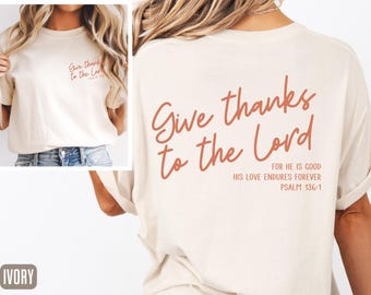 Give Thanks to the Lord T-shirt, Christian Comfort Colors Thanksgiving Tee, Fall Christian Shirt, Thankful Tee, Bible Verse Tshirt, Faith