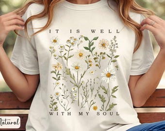 It Is Well With My Soul floral tee | Daisy wildflower illustration |  Christian Boho Shirt