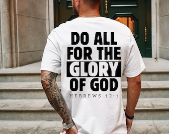 May include: White t-shirt with black text that reads "Do all for the glory of God Hebrews 12:1".