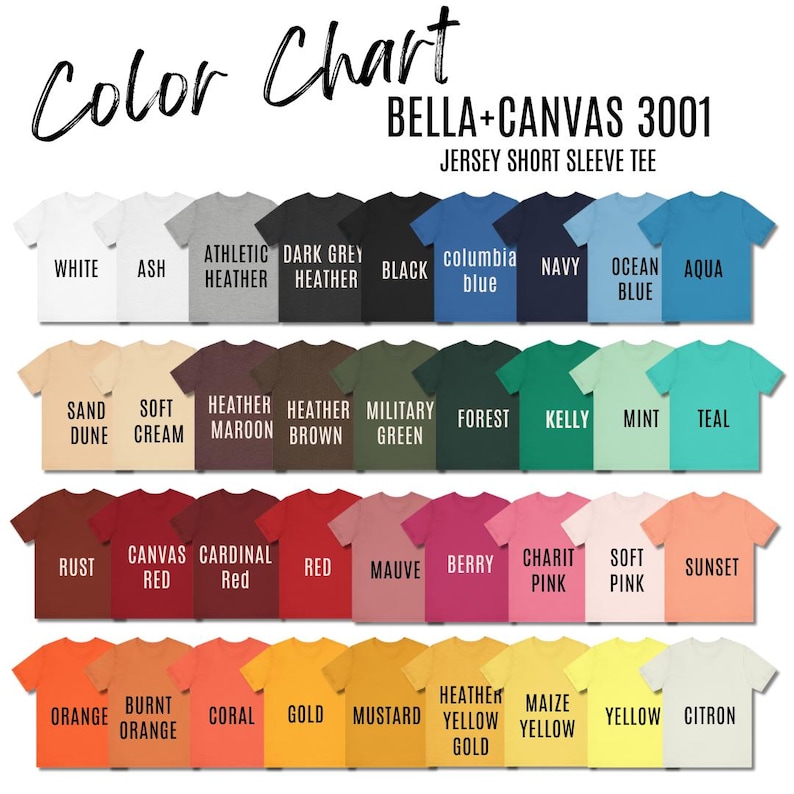 May include: Color chart for Bella + Canvas 3001 jersey short sleeve t-shirts. The chart shows a variety of colors, including white, ash, heather, black, navy, ocean blue, aqua, sand dune, soft cream, maroon, brown, military green, forest, kelly, mint, teal, rust, canvas red, cardinal red, red, mauve, berry, charit pink, soft pink, sunset, orange, burnt orange, coral, gold, mustard, heather yellow gold, maize yellow, yellow, and citron.