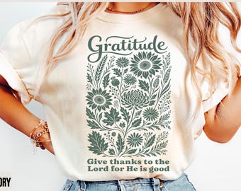 Gratitude T-Shirt, Give Thanks to The Lord Tee, Christian Comfort Colors Thanksgiving Shirt, Floral Fall Apparel, God is Good