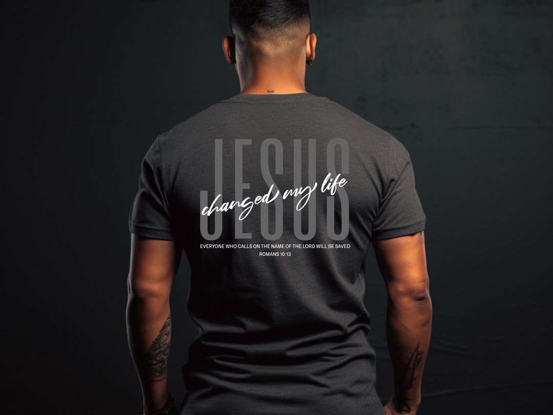 Men's Christian T-shirt, Jesus Changed My Life Shirt, Romans 10:13 ...