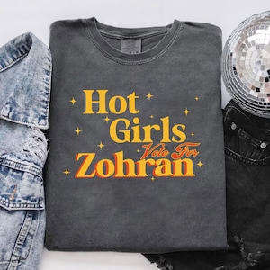 Comfort Colors® Hot Girls for Zohran Tee, Zohran for NYC, Zohran Mamdani, Vote Zohran, Zohran for Mayor, Democratic Socialists of America