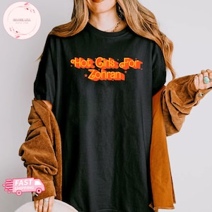 Hot Girls for Zohran Tee, Zohran for NYC, Zohran Mamdani, Vote Zohran, Zohran for Mayor, Feminist shirt, Democratic Socialists of America