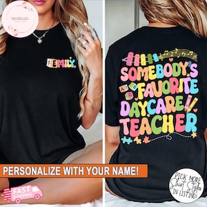 Custom Daycare Teacher Shirt,Somebody&#39;s Favorite Daycare Teacher Shirt,Toddler Teacher Gift, Teacher Appreciation Week Gift,Daycare Provider