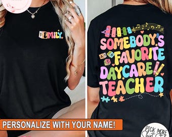 Custom Daycare Teacher Shirt,Somebody's Favorite Daycare Teacher Shirt,Toddler Teacher Gift, Teacher Appreciation Week Gift,Daycare Provider